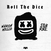 Marshmello & SOB X RBE - Roll the Dice (EP)