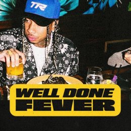 Tyga - Well Done Fever
