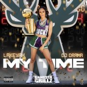 Lakeyah & DJ Drama - My Time (Gangsta Grillz: Special Edition)