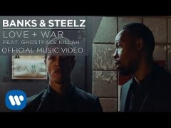 Banks & Steelz - Love + War (feat. Ghostface Killah)